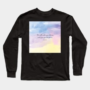 He will make you strong and give you his peace, Psalm 29:11 Long Sleeve T-Shirt